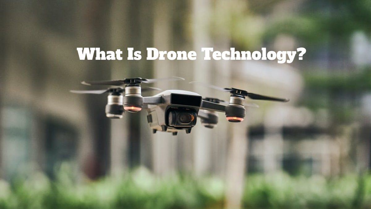 What Is Drone Technology and Drone Parts