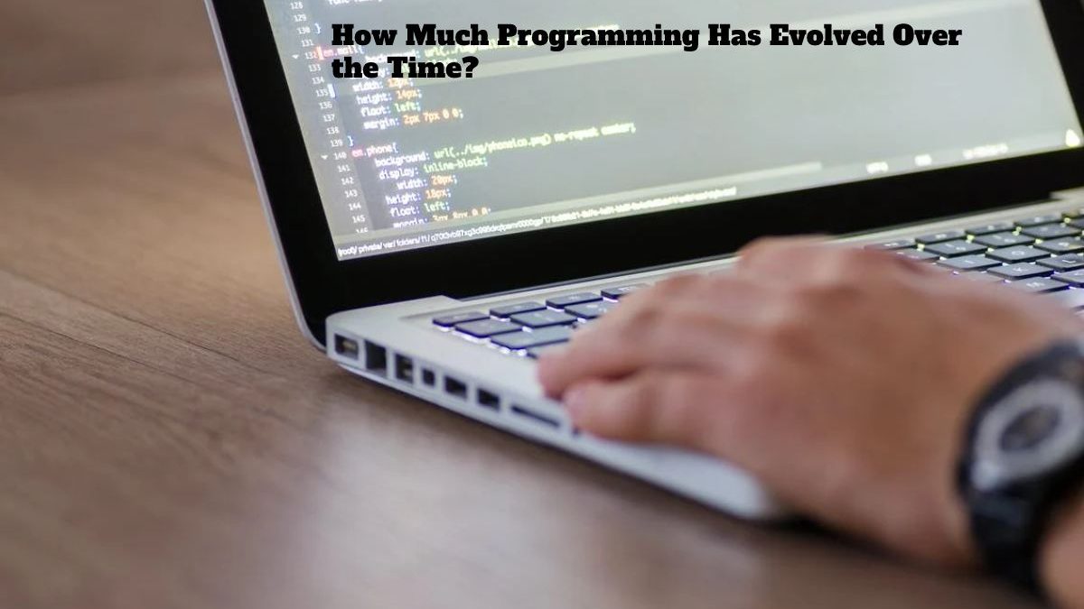 How Much Programming Has Evolved Over the Time?