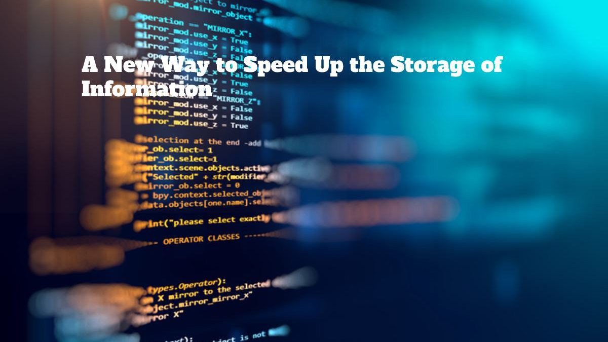 A New Way to Speed Up the Storage of Information