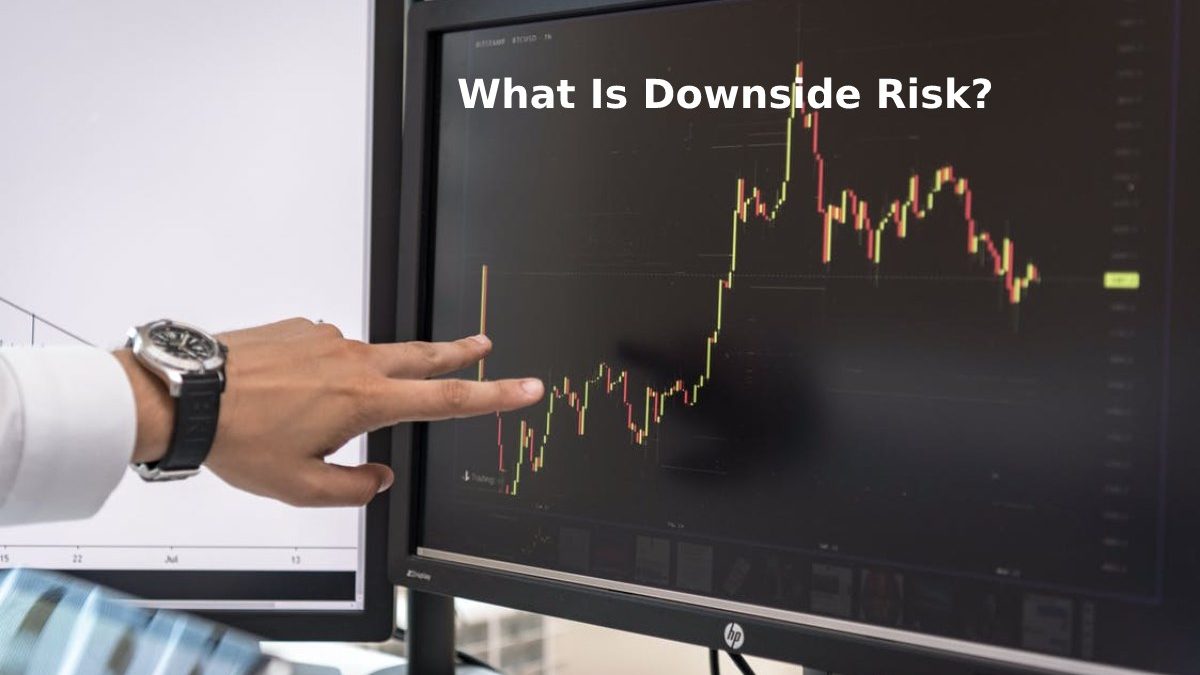 What Is Downside Risk?