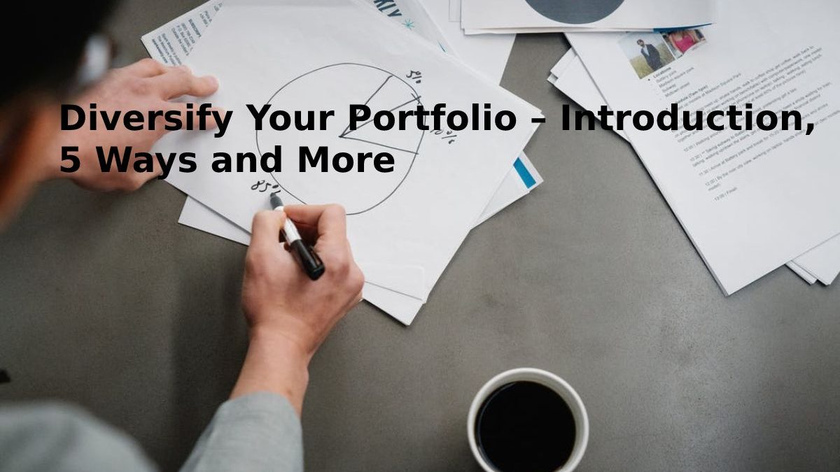 Diversify Your Portfolio – Introduction, 5 Ways and More