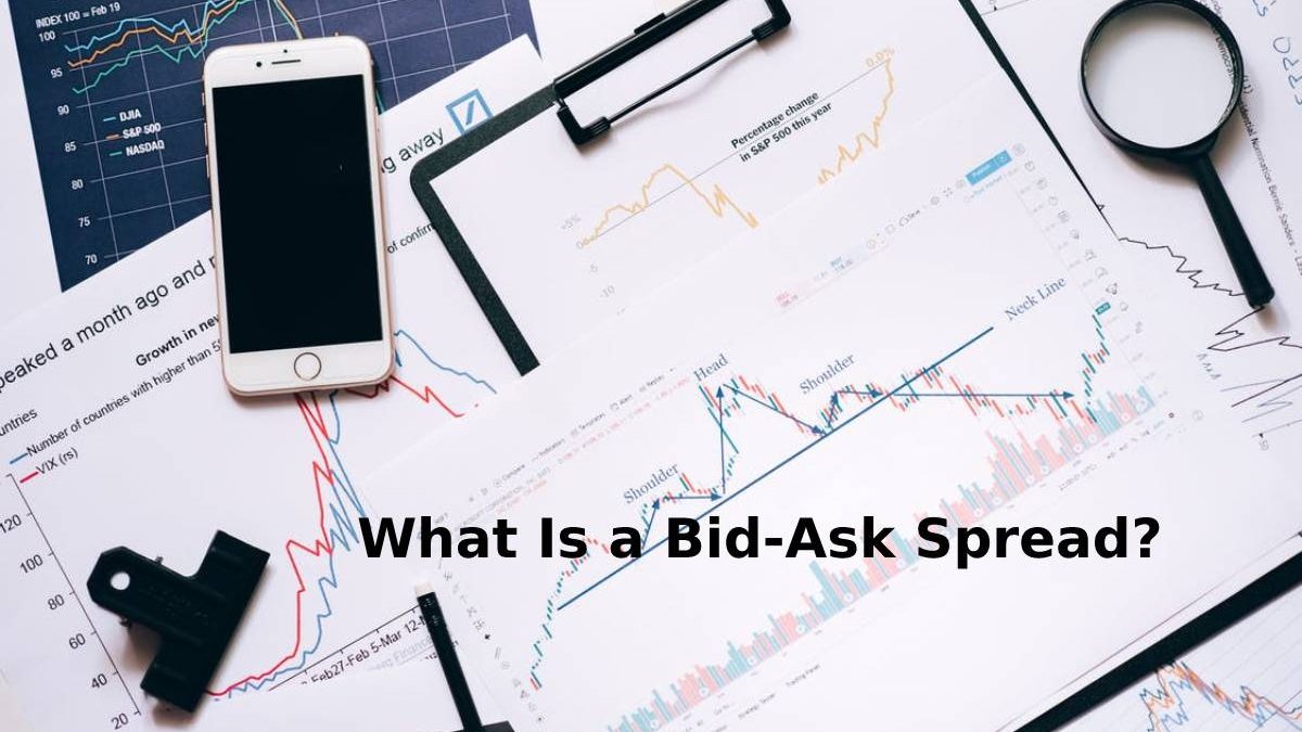 What Is a Bid-Ask Spread?