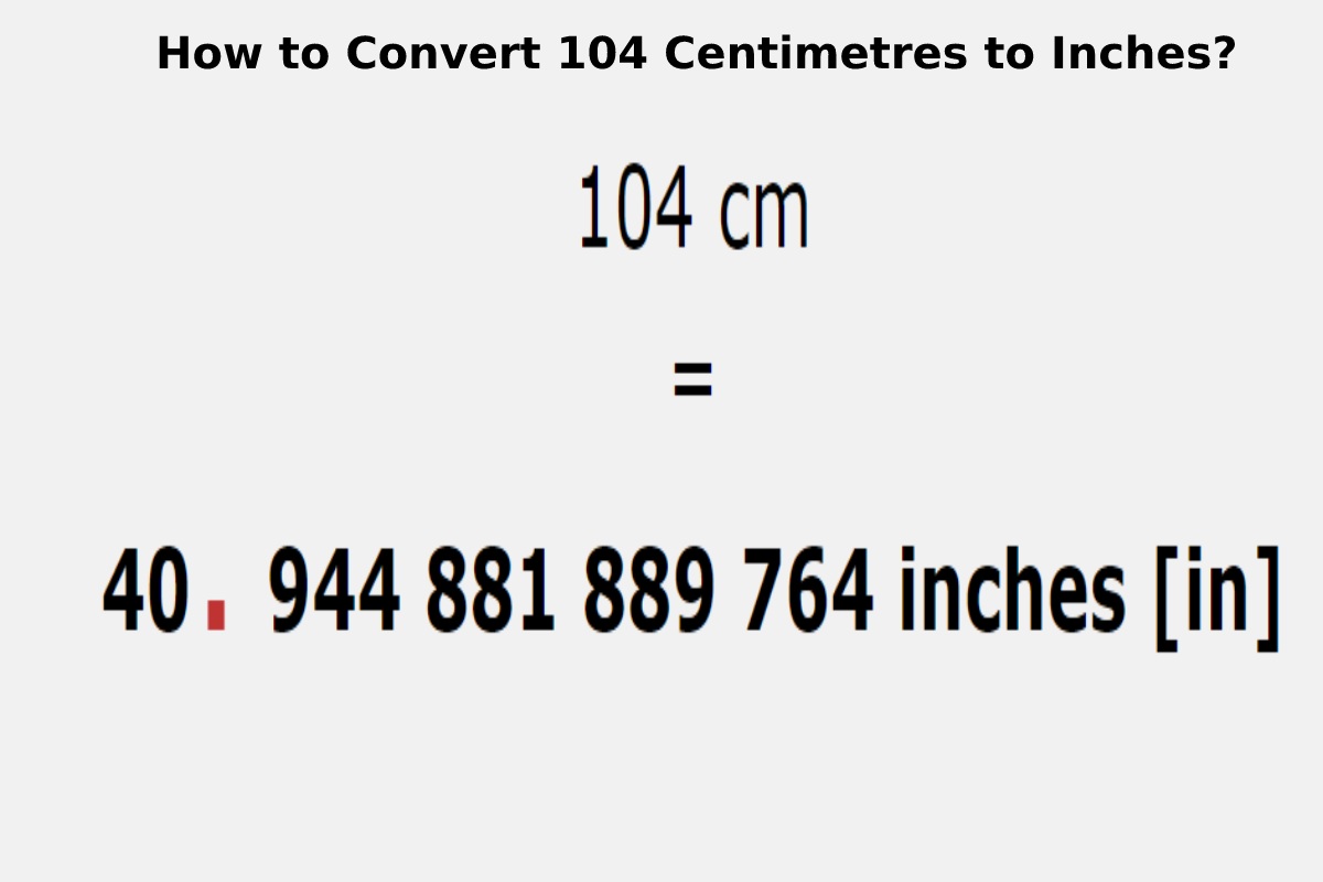 How to Convert 104 Centimetres to Inches?