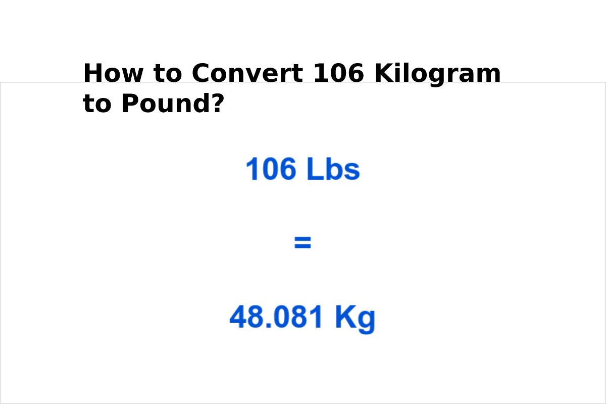 How To Convert 106 Kilogram To Pound 