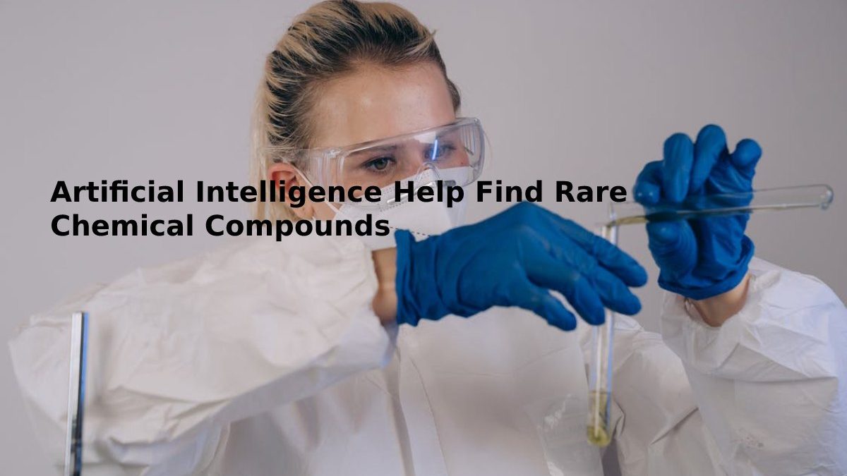 Artificial Intelligence Help Find Rare Chemical Compounds