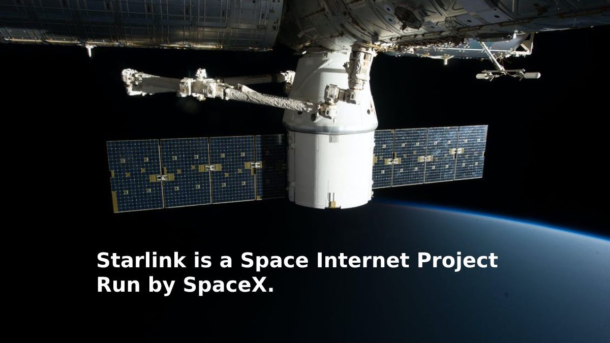 Starlink is a Space Internet Project Run by SpaceX.