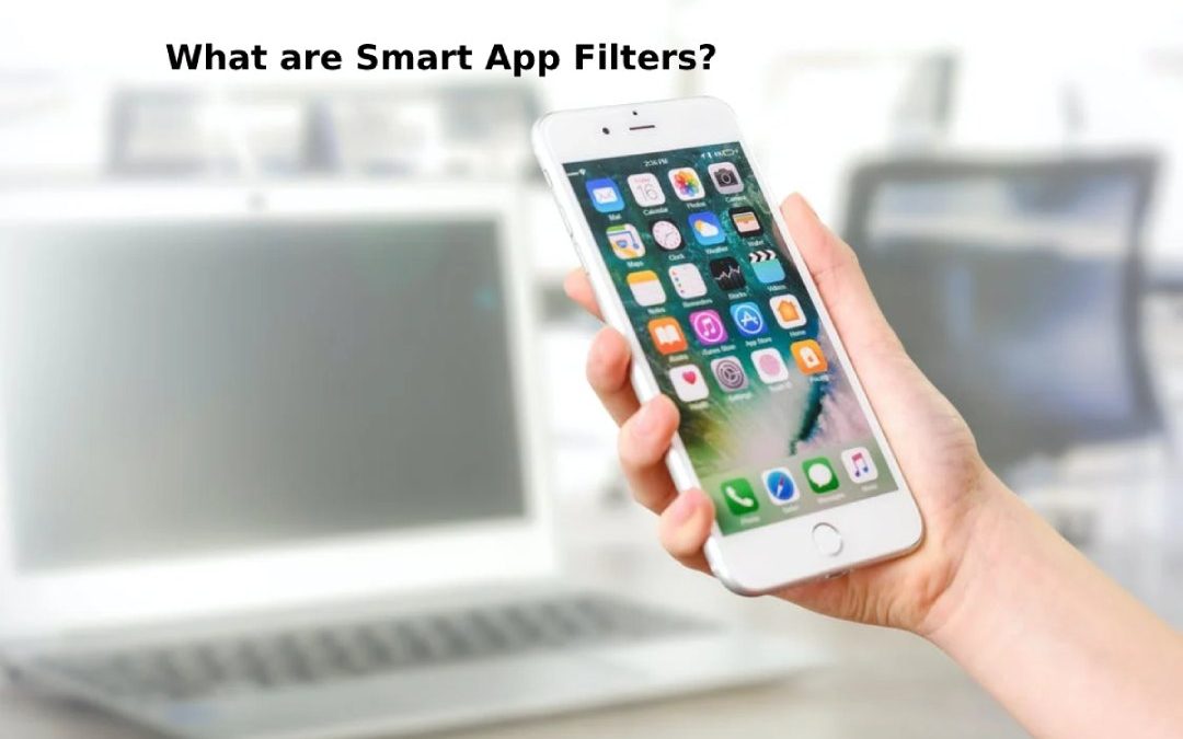 What are Smart App Filters?