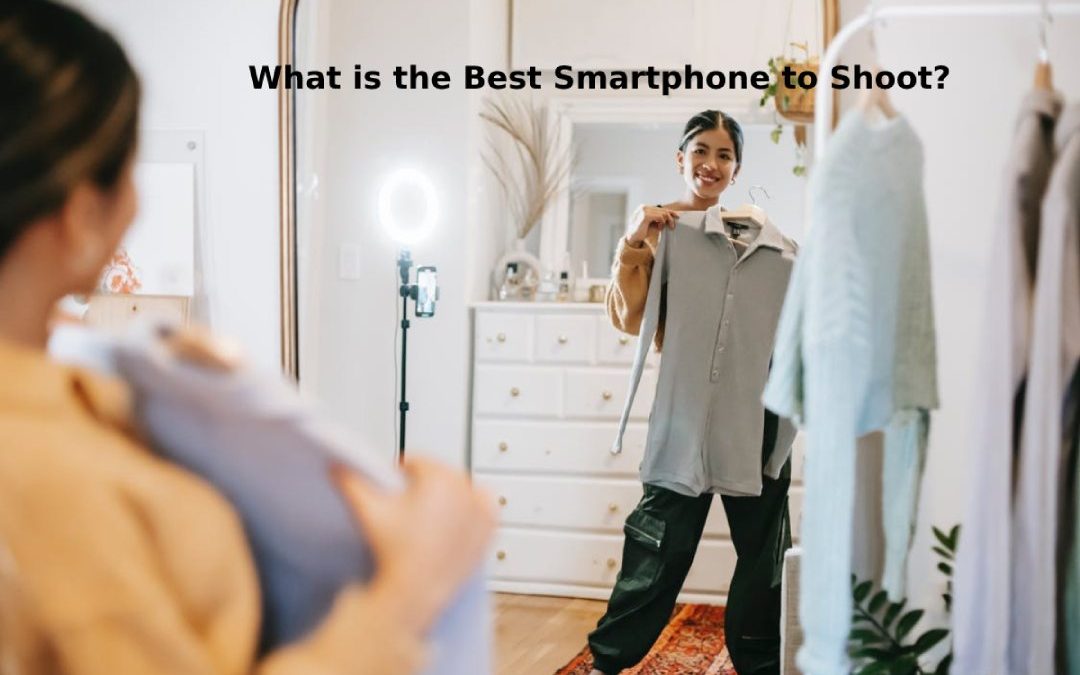 What is the Best Smartphone to Shoot?