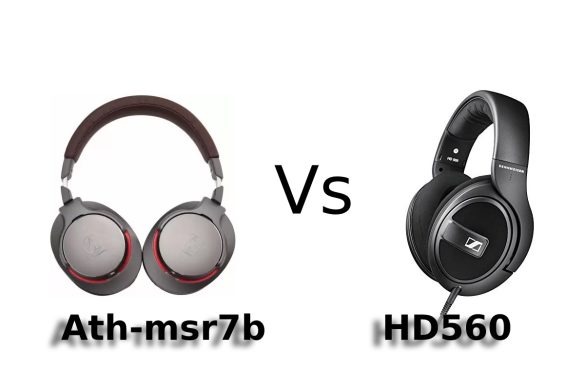 Ath-msr7b Vs HD560 – Designe, Comfort, Sound Quality, and More