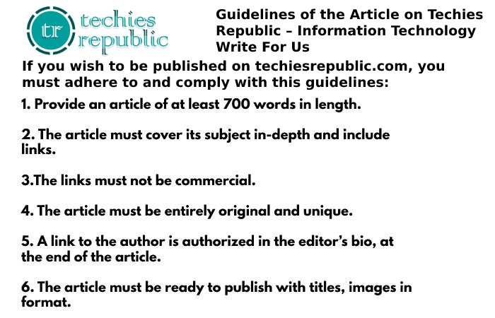 Guidelines of the Article on Techies Republic – Information Technology Write For Us