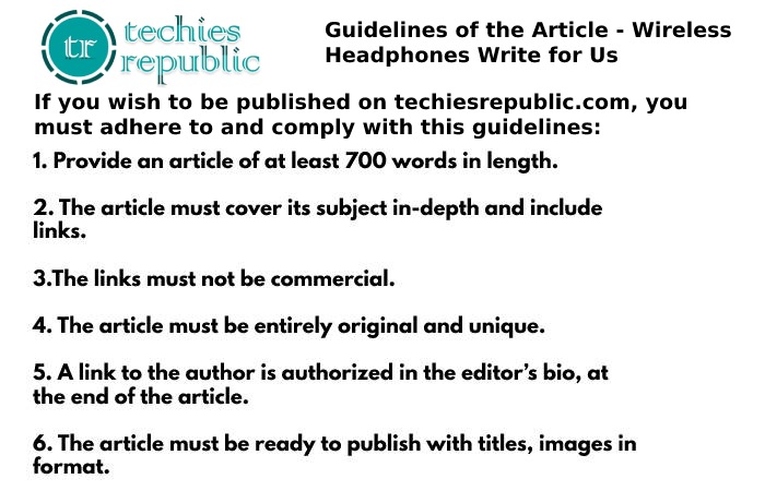 Guidelines of the Article – Wireless Headphones Write For Us