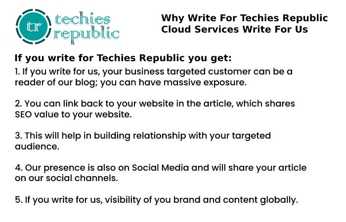Why You Should Write For Techies Republic – Cloud Services Write For Us