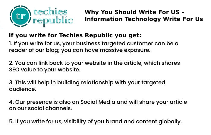 Why You Should Write For Techies Republic – Information Technology Write For Us