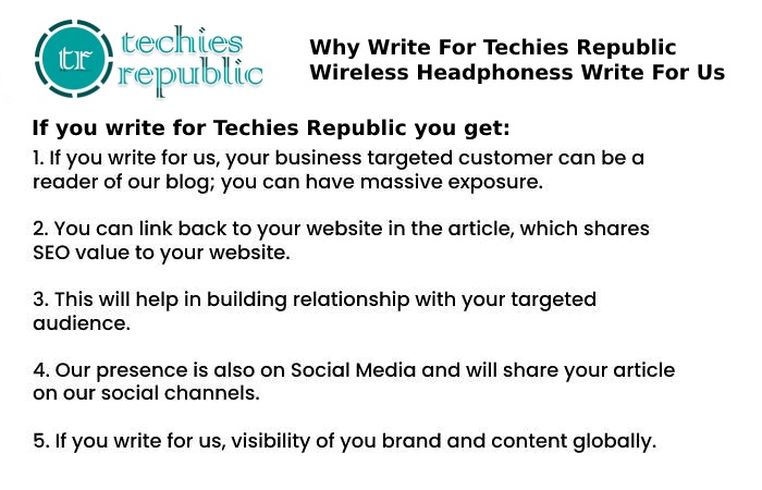 Why You Should Write For Techies Republic – Wireless Headphones Write For Us