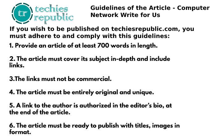 Guidelines of the Article - Computer Network Write for Us