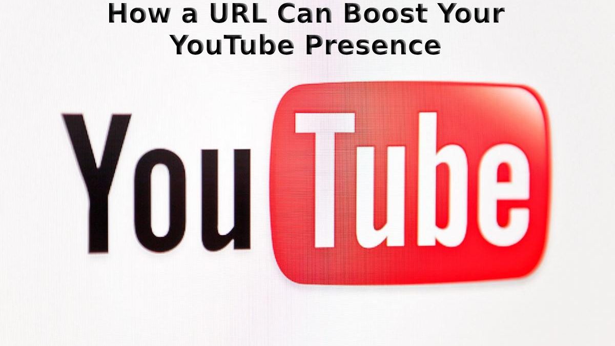 Https://youtu.be/he-x1ricpbw – How a URL Can Boost Your YouTube Presence