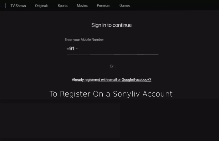 To Register On a Sonyliv Account
