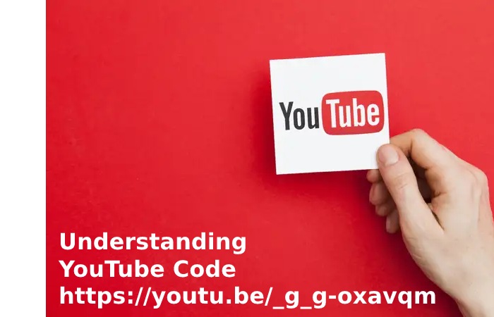 Understanding YouTube Code https___youtu.be__g_g-oxavqm