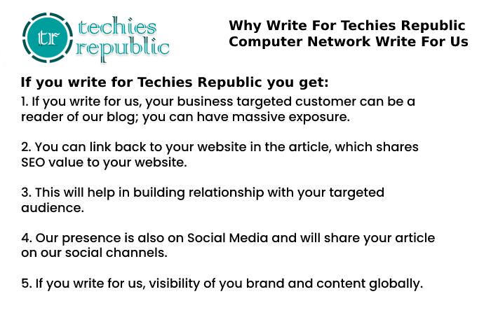 Why Write For Techies Republic Computer Network Write For Us