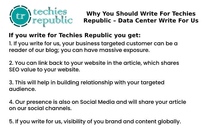 Why You Should Write For Techies Republic – Data Center Write For Us