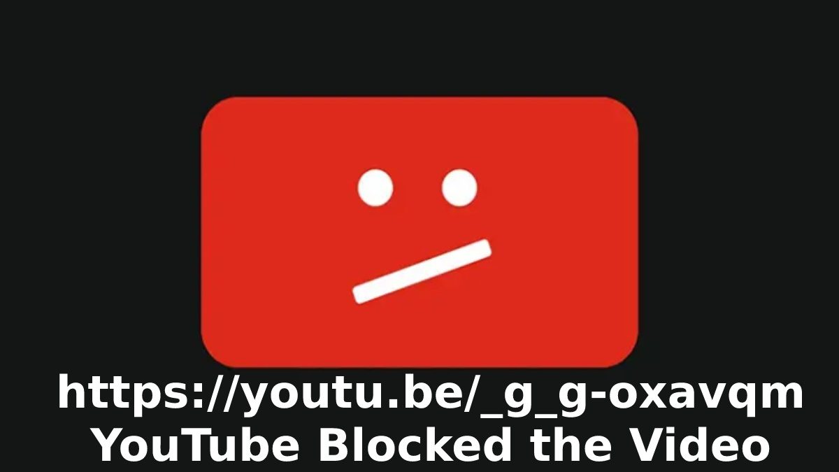 https://youtu.be/_g_g-oxavqm – YouTube Blocked the Video