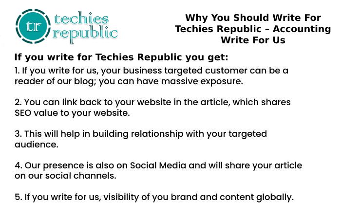 Why You Should Write For Techies Republic – Accounting Write For Us