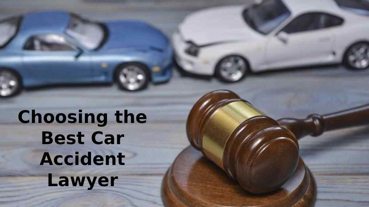 Choosing the Best Car Accident Lawyer