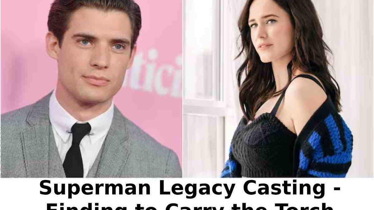 Superman Legacy Casting – Finding to Carry the Torch