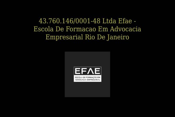43.760.146/0001-48 Ltda Efae - Escola De Formacao Em Advocacia Empresarial Rio De Janeiro