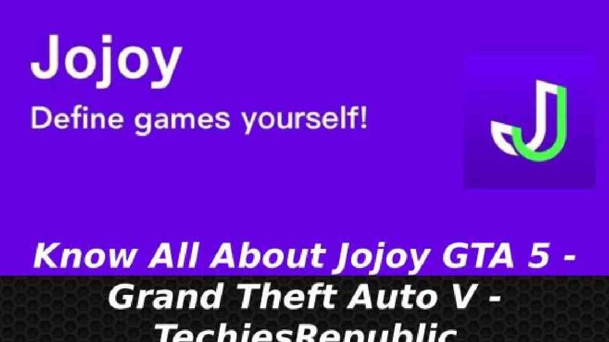 Know All About Jojoy GTA 5 – Grand Theft Auto V