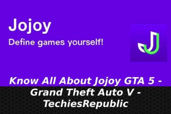 Know All About Jojoy GTA 5